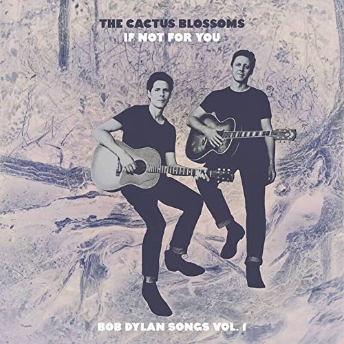 CACTUS BLOSSOMS - IF NOT FOR YOU (BOB DYLAN SONGS VOL. 1) [BLUE VINYL] LIMITED EDITION [RSD 2023] Discount