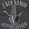 3 BAR RANCH - CATTLE CALLIN Cheap