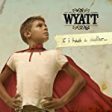 WYATT - IF I HAD A DOLLAR... Hot on Sale