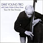 YOUNG, DAVE TRIO - TALES OF THE FINGERS For Discount